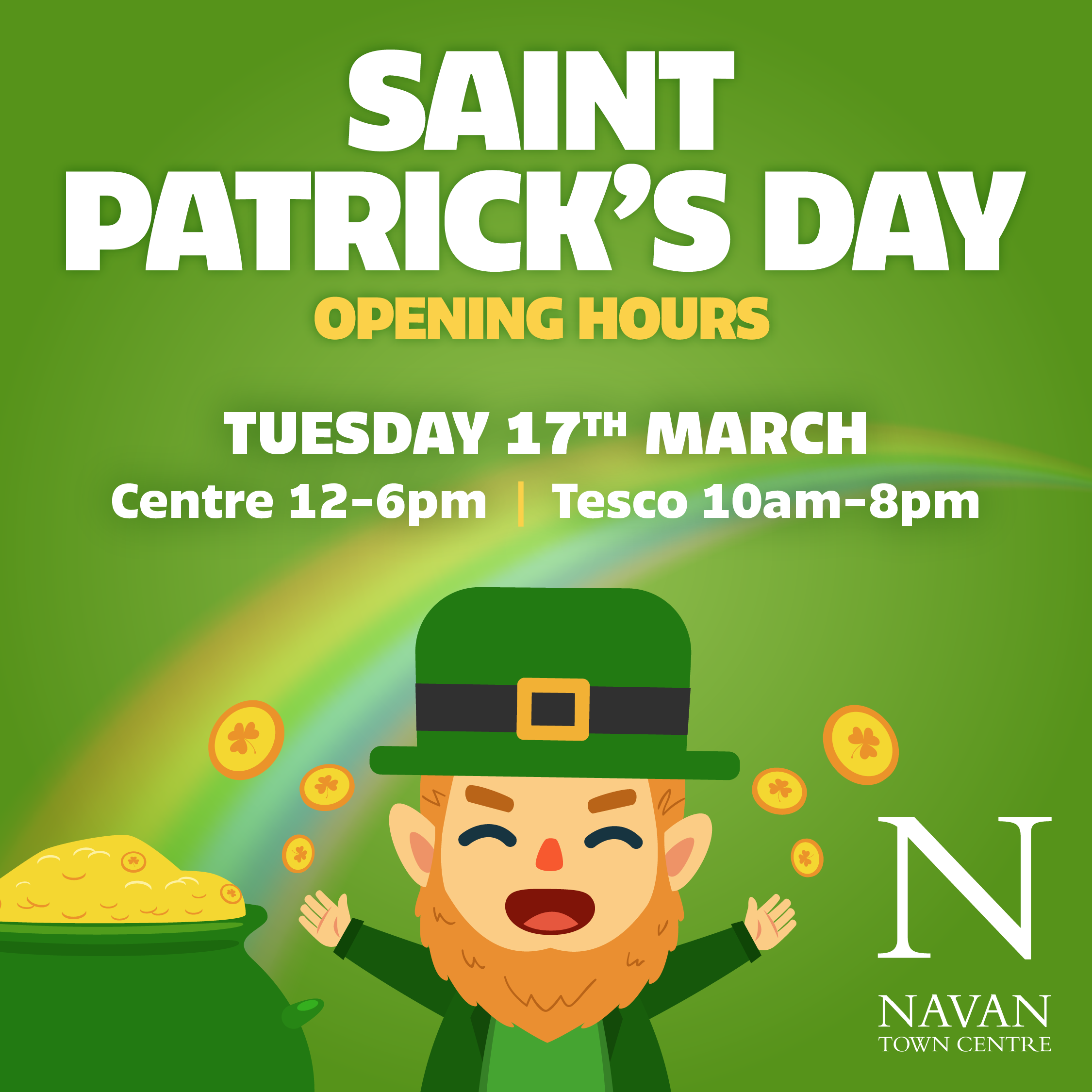 Navan Town Centre St Patricks Day Opening Hours!