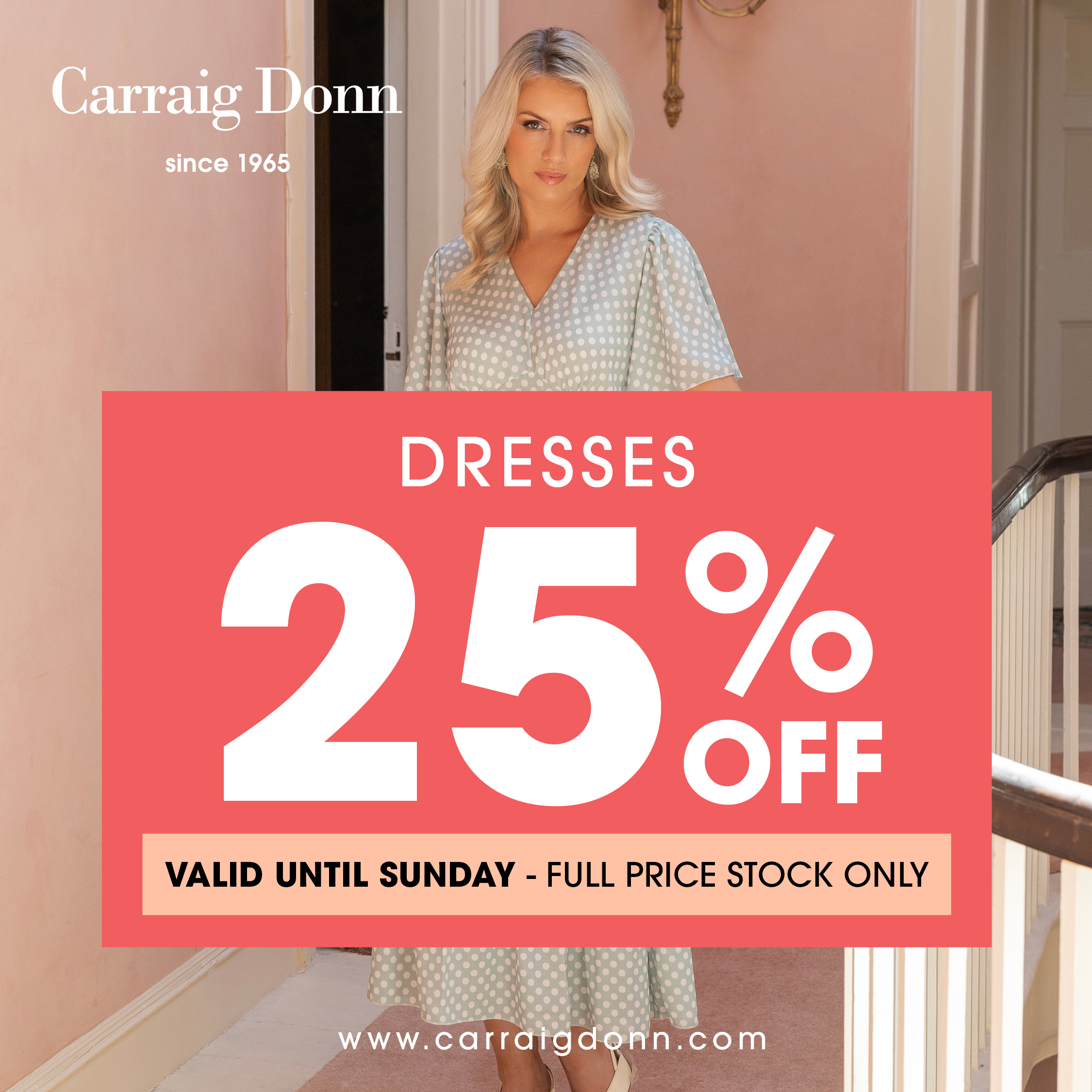 25% OFF DRESSES at Carraig Donn!